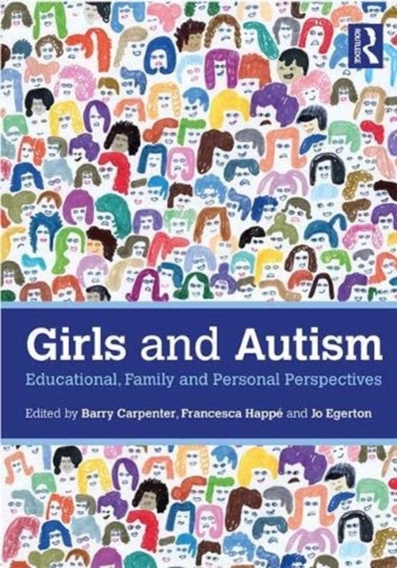 Girls and Autism - Educational, Family and Personal Perspectives