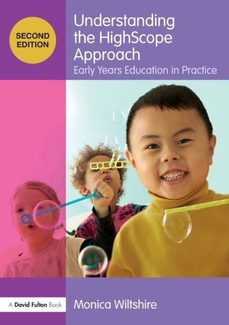 Understanding the HighScope Approach - Early Years Education in Practice