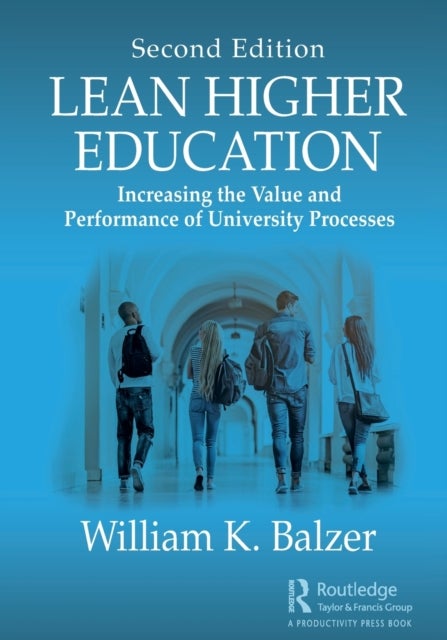 Lean Higher Education - Increasing the Value and Performance of University Processes, Second Edition
