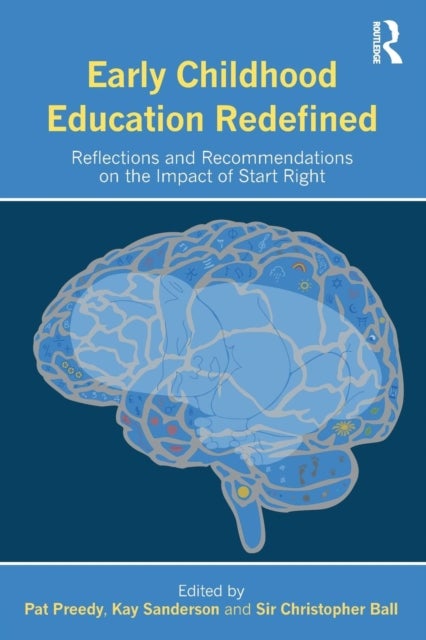 Early Childhood Education Redefined - Reflections and Recommendations on the Impact of Start Right