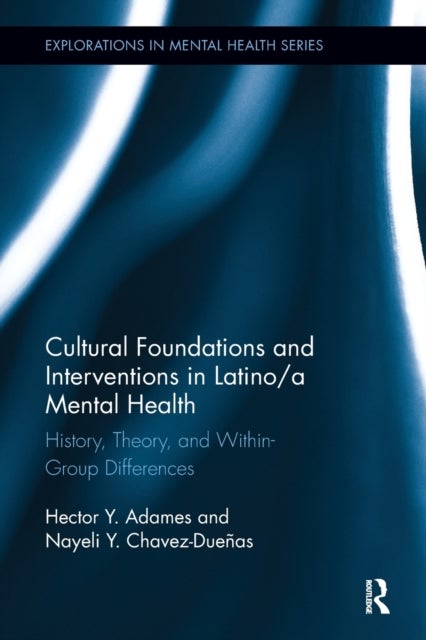 Cultural Foundations and Interventions in Latino/a Mental Health - History, Theory and within Group Differences