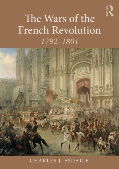 The Wars of the French Revolution - 1792–1801