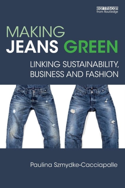 Making Jeans Green - Linking Sustainability, Business and Fashion