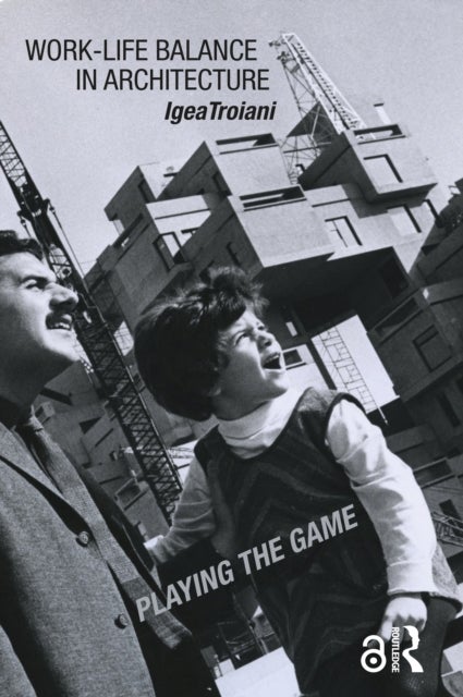 Work-Life Balance in Architecture - Playing the Game