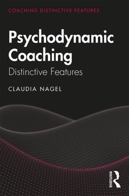 Psychodynamic Coaching - Distinctive Features