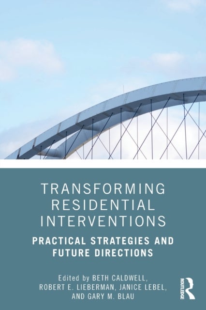 Transforming Residential Interventions - Practical Strategies and Future Directions