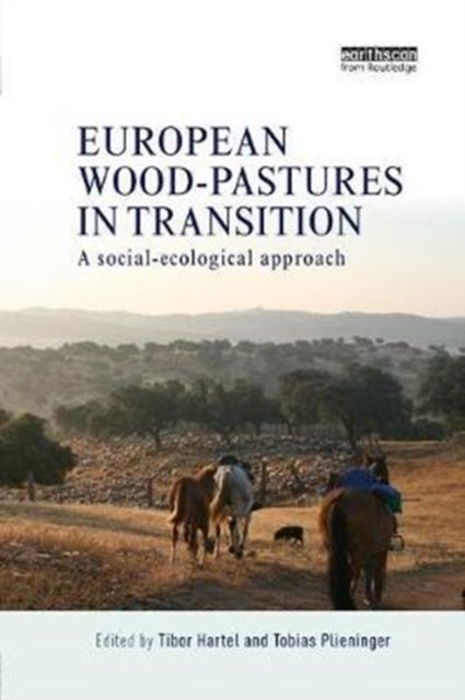 European Wood-pastures in Transition - A Social-ecological Approach