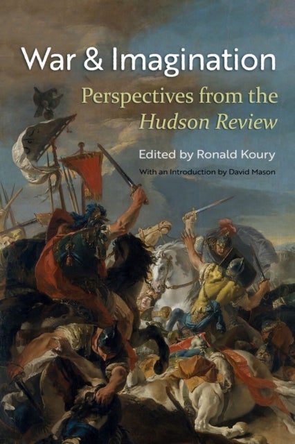 War and Imagination - Perspectives from the Hudson Review