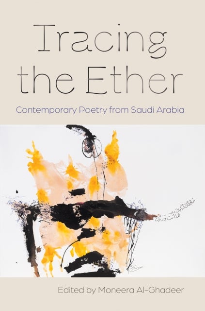 Tracing the Ether - Contemporary Poetry from Saudi Arabia