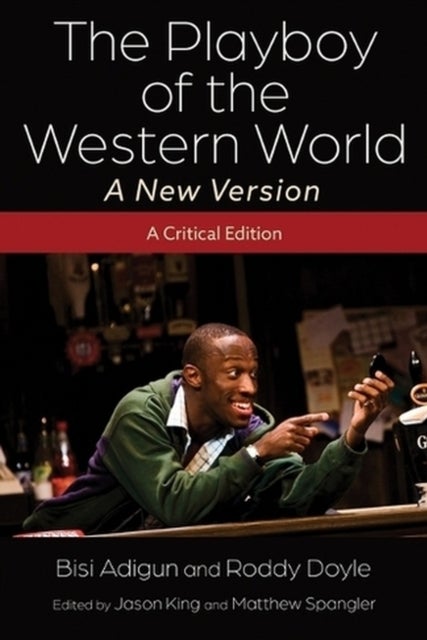 The Playboy of the Western World—a New Version - A Critical Edition