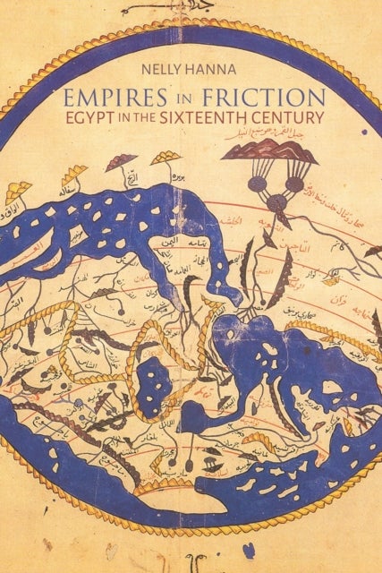 Empires in Friction - Egypt in the Sixteenth Century