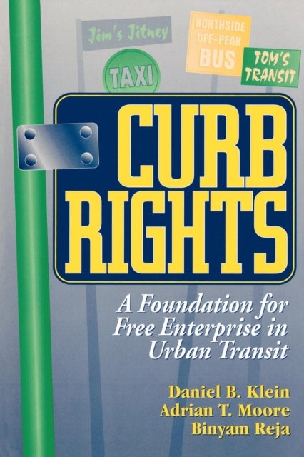Curb Rights - A Foundation for Free Enterprise in Urban Transit