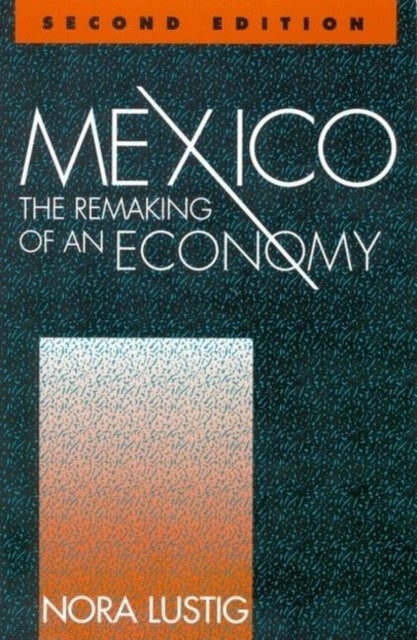 Mexico - The Remaking of an Economy