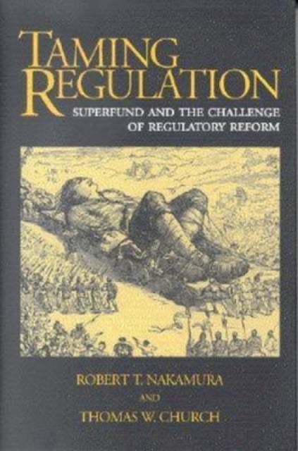 Taming Regulation - Superfund and the Challenge of Regulatory Reform