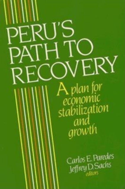 Peru's Path to Recovery - A Plan for Economic Stabilization and Growth