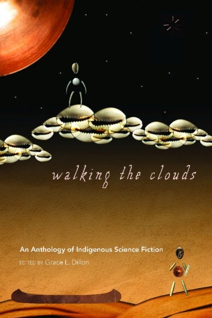 Walking the Clouds - An Anthology of Indigenous Science Fiction