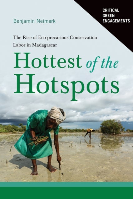 Hottest of the Hotspots - The Rise of Eco-precarious Conservation Labor in Madagascar