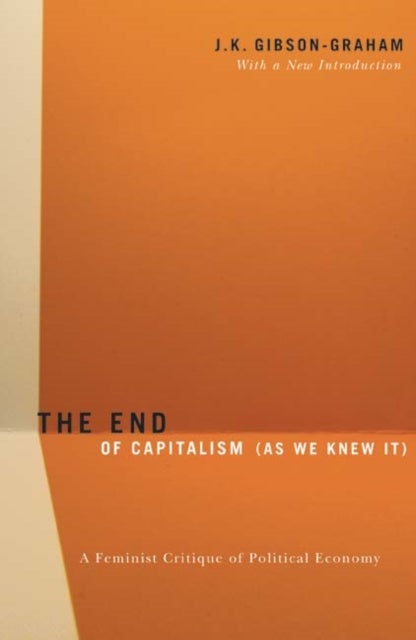 The End of Capitalism (As We Knew It) - A Feminist Critique of Political Economy