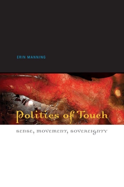 Politics of Touch - Sense, Movement, Sovereignty