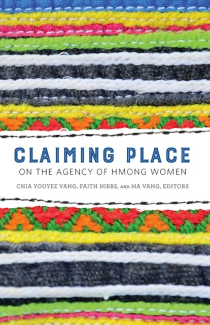 Claiming Place - On the Agency of Hmong Women