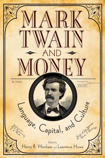 Mark Twain and Money - Language, Capital, and Culture