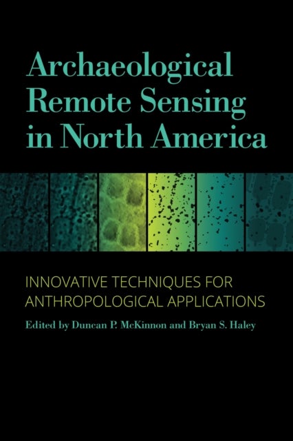 Archaeological Remote Sensing in North America - Innovative Techniques for Anthropological Applications