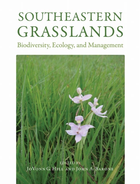 Southeastern Grasslands - Biodiversity, Ecology, and Management