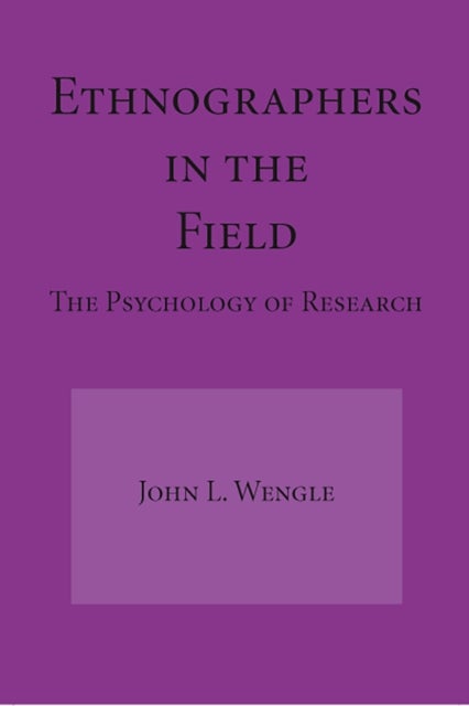 Ethnographers in the Field - The Psychology of Research