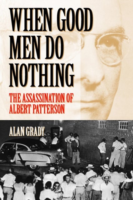 When Good Men Do Nothing - The Assassination of Albert Patterson