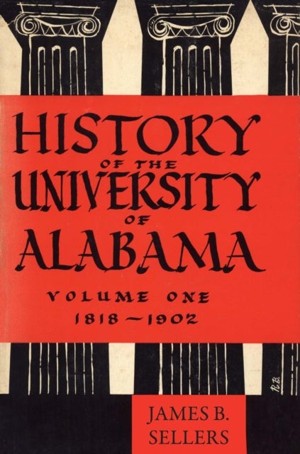 History of the University of Alabama - Volume One, 1818-1902