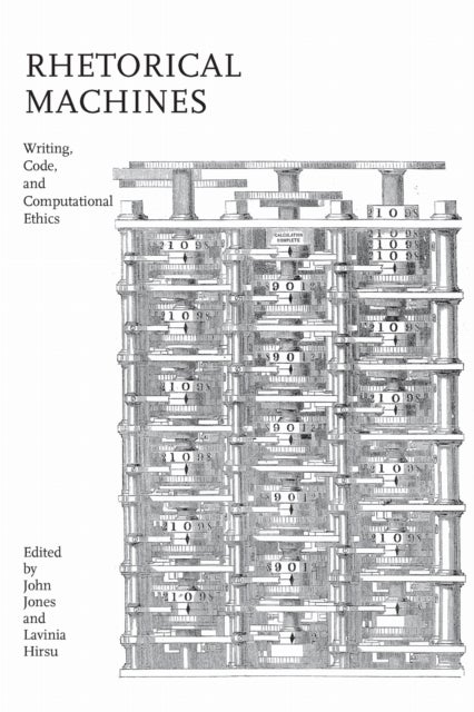 Rhetorical Machines - Writing, Code, and Computational Ethics