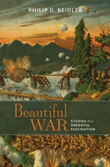 Beautiful War - Studies in a Dreadful Fascination