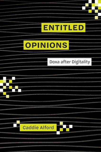 Entitled Opinions - Doxa After Digitality