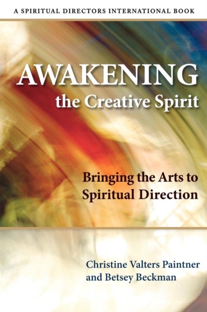 Awakening the Creative Spirit - Bringing the Arts to Spiritual Direction