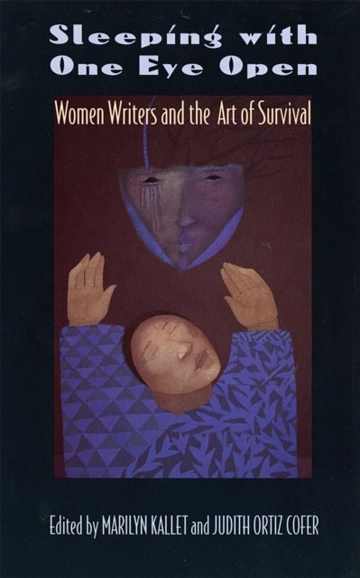 Sleeping with One Eye Open - Women Writers and the Art of Survival