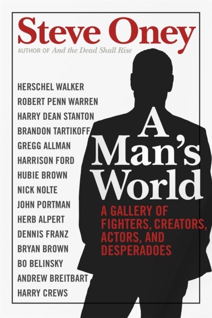 A Man's World - A Gallery of Fighters, Creators, Actors, and Desperadoes