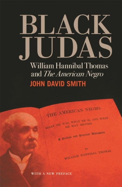 Black Judas - William Hannibal Thomas and "The American Negro"