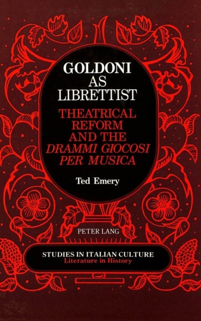 Goldoni as Librettist - Theatrical Reform and the Drammi Giocosi Per Musica