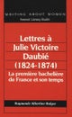 Lettres a Julie Victoire Daubie (1824-1874)