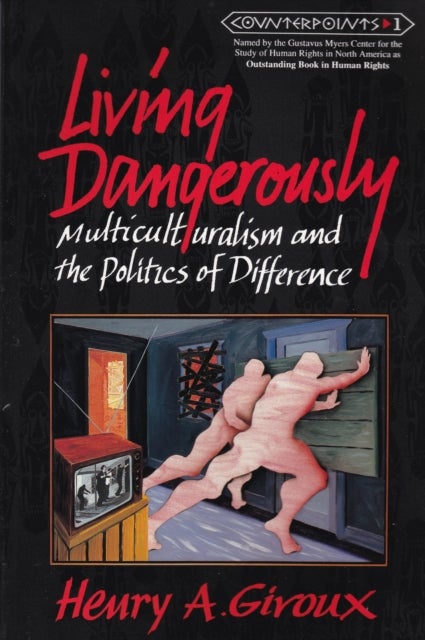 Living Dangerously - Multiculturalism and the Politics of Difference