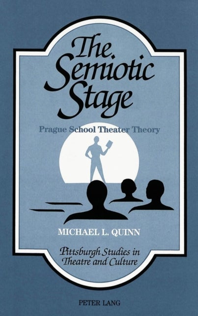 The Semiotic Stage - Prague School Theater Theory