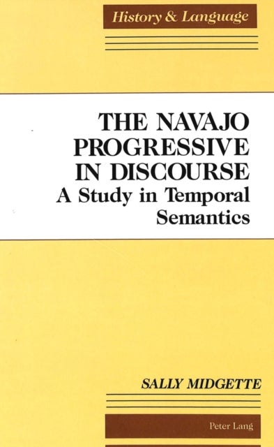 The Navajo Progressive in Discourse - A Study in Temporal Semantics