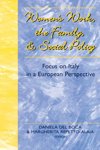 Women's Work, the Family and Social Policy - Focus on Italy in a European Perspective