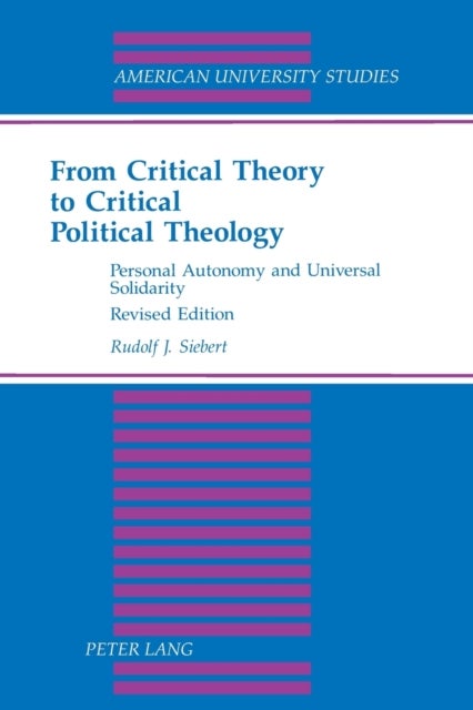 From Critical Theory to Critical Political Theology - Personal Autonomy and Universal Solidarity