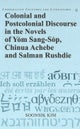 Colonial and Postcolonial Discourse in the Novels of Yom Sang-Sop, Chinua Achebe and Salman Rushdie