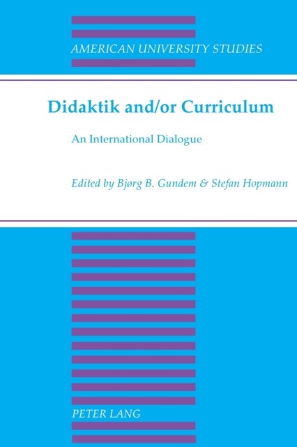 Didaktik and/or Curriculum - An International Dialogue