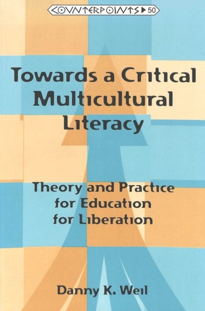 Towards a Critical Multicultural Literacy - Theory and Practice for Education for Liberation
