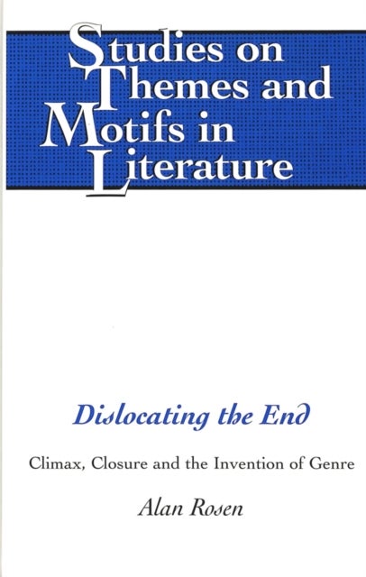 Dislocating the End - Climax, Closure, and the Invention of Genre