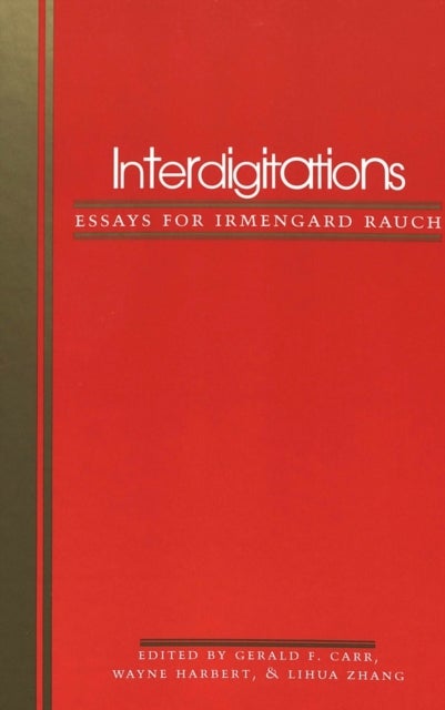 Interdigitations - Essays for Irmengard Rauch