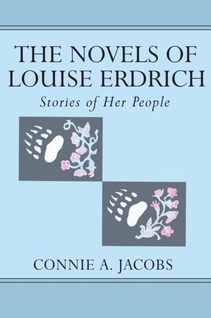 The Novels of Louise Erdrich - Stories of Her People